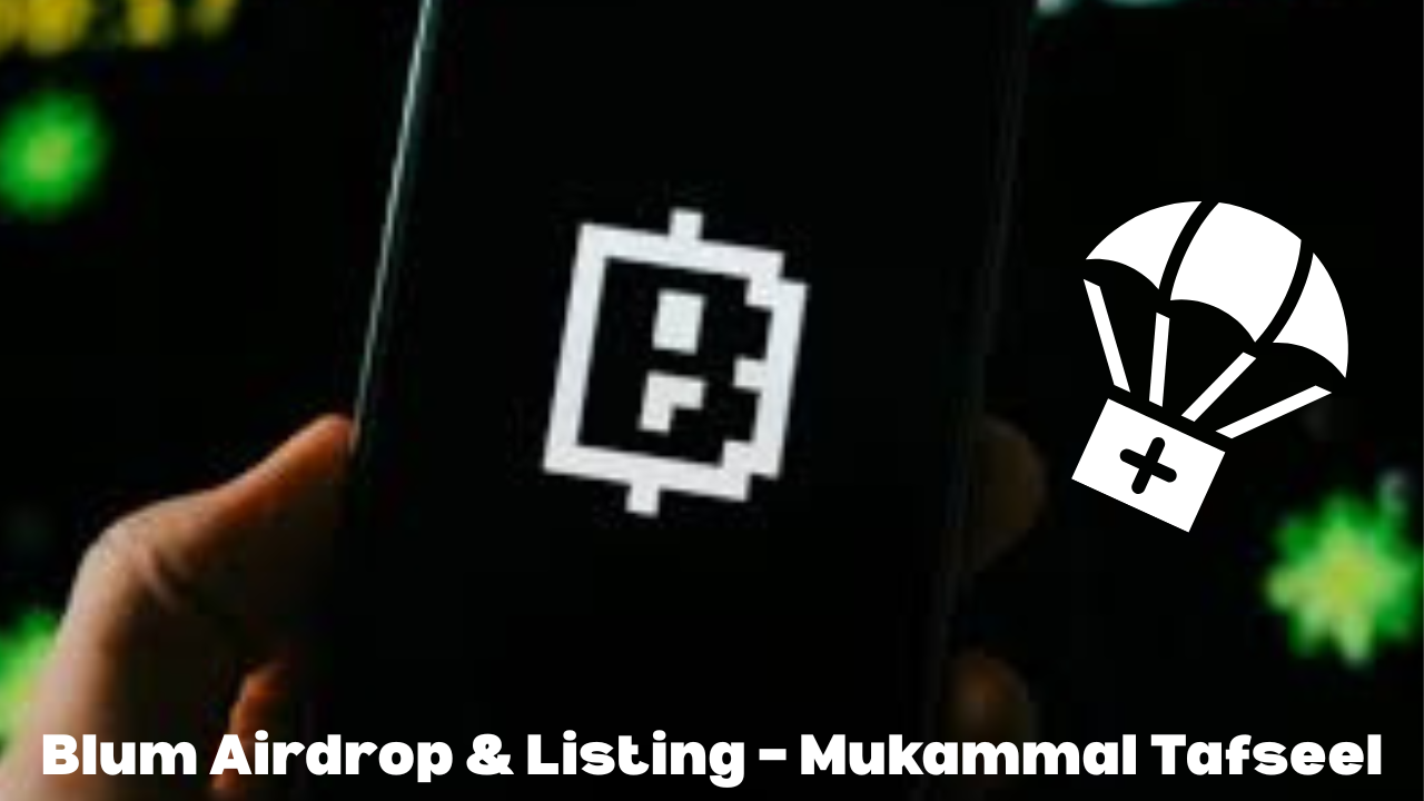 Blum Airdrop & Listing – Mukammal Tafseel